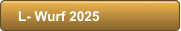 L- Wurf 2025
