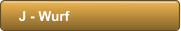 J - Wurf