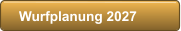 Wurfplanung 2027